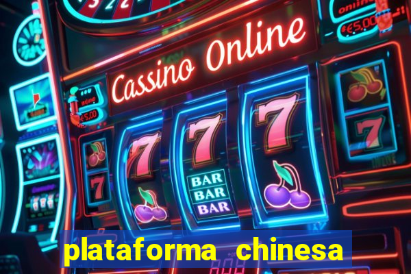 plataforma chinesa do tigrinho